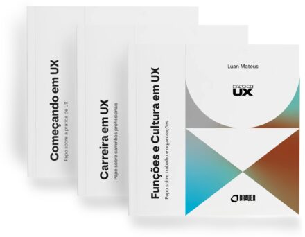 Os três livros da caixa Papo de UX — Vol. 1: Começando em UX, Carreira em UX e Funções e Cultura em UX